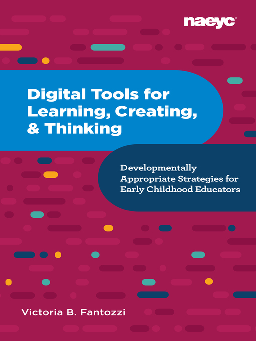 Title details for Digital Tools for Learning, Creating, and Thinking by Victoria B. Fantozzi - Available
